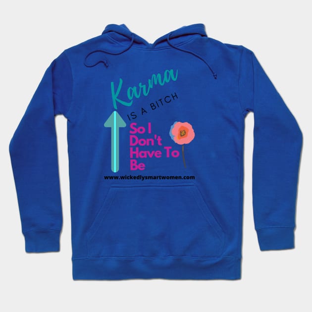 Karma Is A Bitch Style #1 Hoodie by Anjel B Hartwell